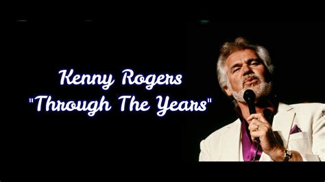 Kenny Rogers - Through The Years(lyrics) - YouTube