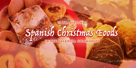 15 Traditional Spanish Christmas Foods in the Valencia Community » Move ...