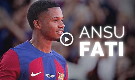 Video: Ansu Fati - Season Highlights | 2023