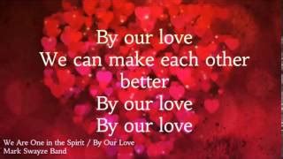 We Are One in the Spirit / By Our Love lyrics Chords - Chordify