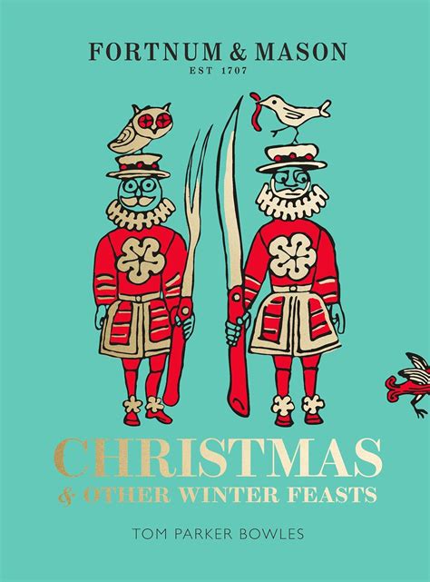 Fortnum & Mason: Christmas & Other Winter Feasts: Parker Bowles, Tom ...