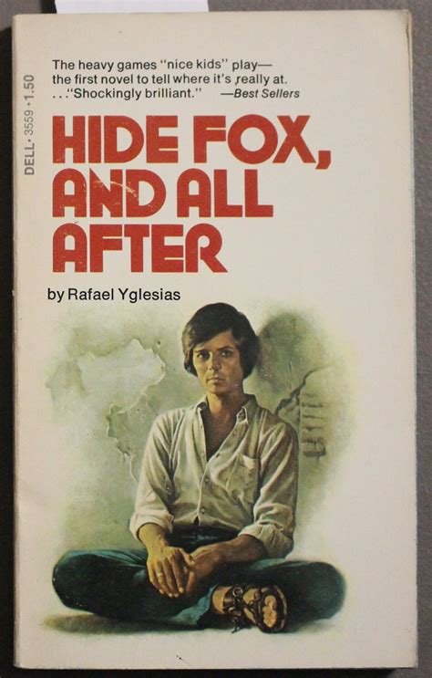 HIDE FOX, AND ALL AFTER. by Yglesias, Rafael: Very Good + Soft cover (1974) First Edition By ...