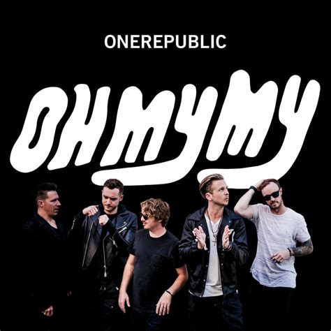 OneRepublic – Oh My My Lyrics | Genius Lyrics