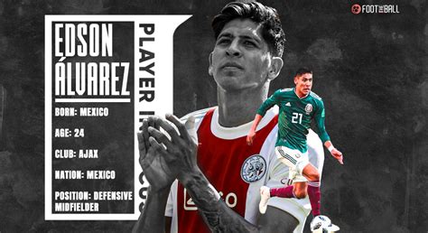 Edson Alvarez: Ajax's Star Defensive Midfielder On Chelsea's Radar