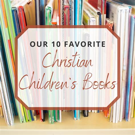 Our 10 Favorite Christian Children's Books