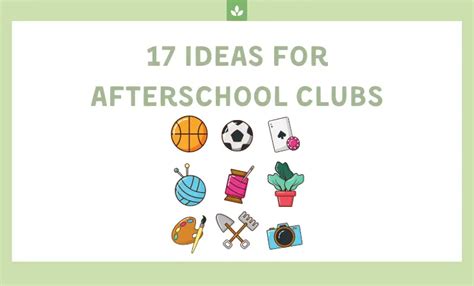 17 Ideas for Afterschool Clubs for Students in All Grade Levels