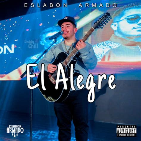 Stream El Alegre - Eslabon Armado (2022) by Daddy Chill Records | Listen online for free on ...