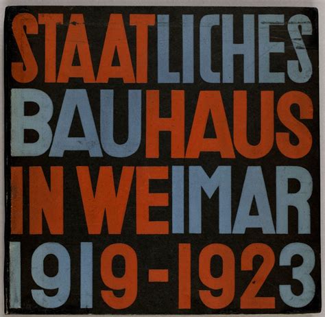 The Look of the Bauhaus Book: How the Radical Weimar Design School Sold its New Program for the ...