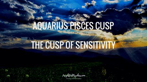 Aquarius pisces cusp the cusp of sensitivity – Artofit