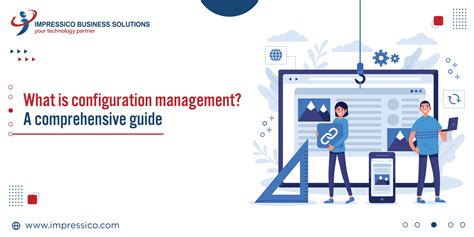 What is Configuration Management? A Comprehensive Guide. - Impressico