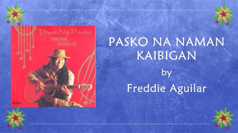 Freddie Aguilar - PASKO NA NAMAN KAIBIGAN (Lyric Video) Chords - Chordify