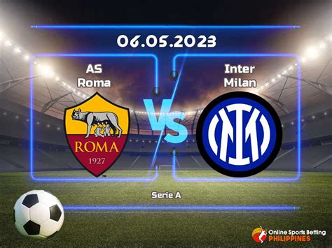 AS Roma vs. Inter Milan Predictions - Online Sports Betting Philippines