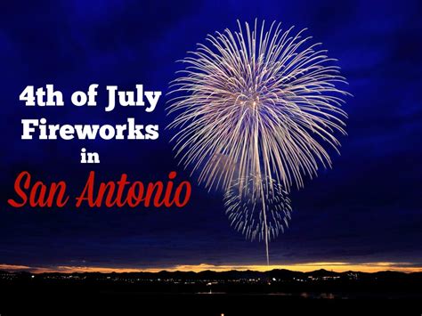 4th of July Fireworks in San Antonio, Texas & Surrounding Areas for 2017