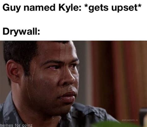 Kyle Memes May Make Kyle Punch A Hole In The Wall, But The Rest Of Us ...