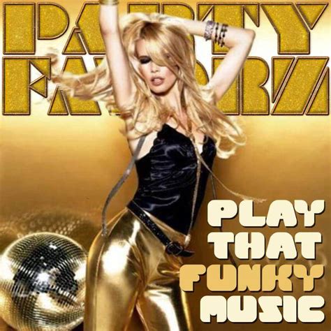 Play That Funky Music — Party Favorz — Dance Music Podcast