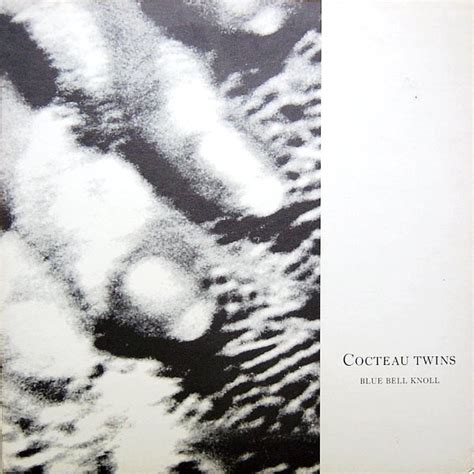 Cocteau Twins – Blue Bell Knoll (1988, Vinyl) - Discogs