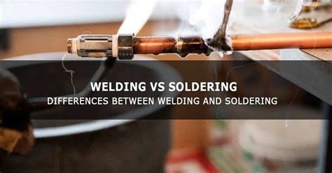 Differences between Welding and Soldering | Welding VS Soldering