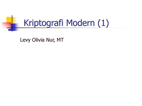 Kriptografi Modern (1) Levy Olivia Nur, MT. - ppt download