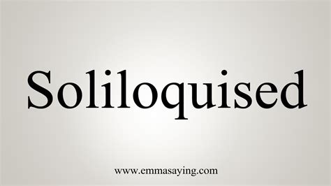 How To Say Soliloquised - YouTube