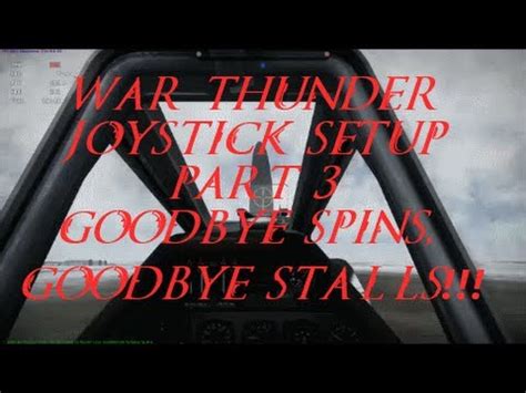 WAR THUNDER Joystick Setup 3 GOODBYE SPINS, GOODBYE STALLS!!! - YouTube