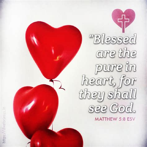 "Blessed are the pure in heart, for they shall see God. Matthew 5:8 ESV King James Bible Verses ...