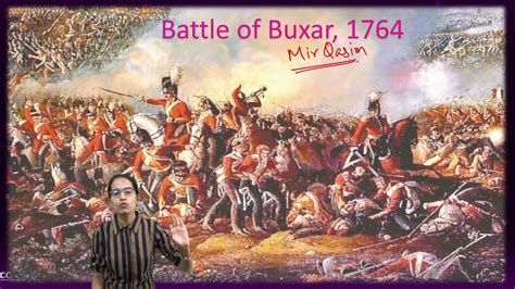 Battle of Buxar, 1764: Mir Qasim, Nawab of Awadh, Shah Alam, Treaty of ...