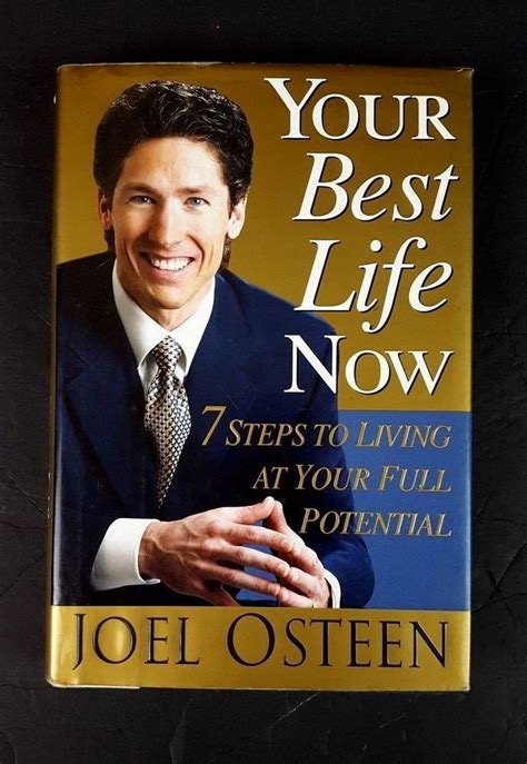 Your Best Life Now by Joel Osteen 7 Steps to Living at Your Full Potential | Your best life now ...