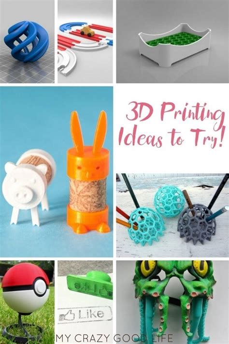 3D Printing Ideas That You Need to Try | My Crazy Good Life