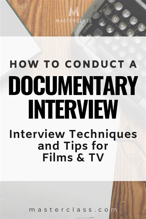 How to Conduct a Documentary Interview: Top Interview Techniques, Tips ...