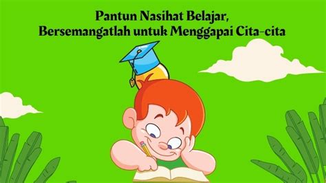 Kumpulan Pantun Nasihat Belajar dan Menuntut Ilmu, Bersemangatlah untuk Menggapai Cita - Guru ...