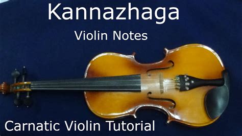 Kannazhaga #carnatic #violin #notes #kannazhaga #kannazhagasong - YouTube