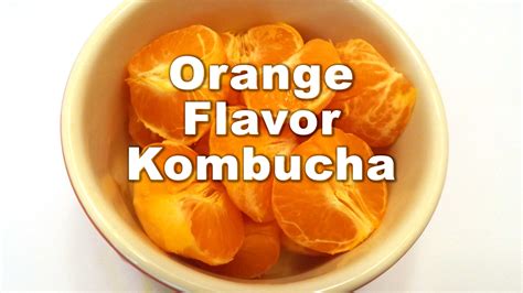 Tasty Orange Juice Kombucha and Orange Flavor Kombucha Recipes