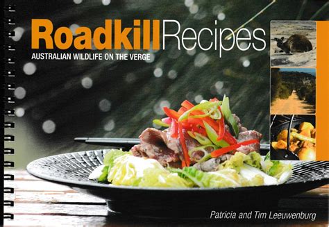 Roadkill Recipes - Australian Wildlife on the Verge