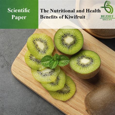 The Nutritional and Health Benefits of Kiwifruit - BEZHIT