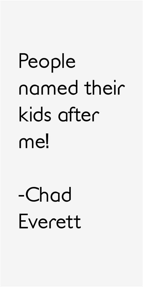 Chad Everett Quotes & Sayings