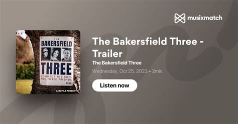 The Bakersfield Three - Trailer Transcript - The Bakersfield Three