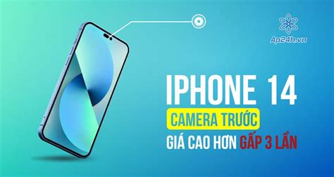 Camera trước iPhone 14 sẽ đắt giá gấp 3 lần iPhone 13