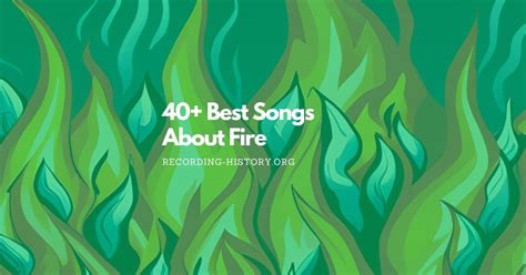 40+ Best Songs About Fire That Will Ignite Your Soul