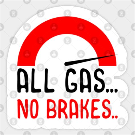 All Gas No Brakes - Fitness Funny - Sticker | TeePublic