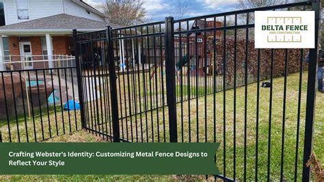 Crafting Webster's Identity: Customizing Metal Fence Designs