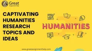 110 Fascinating Humanities Research Topics and Ideas