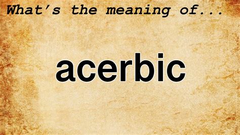 Acerbic Meaning : Definition of Acerbic - YouTube