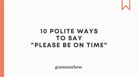 10 Polite Ways to Say "Please Be On Time"