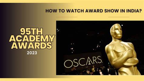 Oscars 2023: Date, Time, How to Watch 95th Academy Awards and What is India Timing