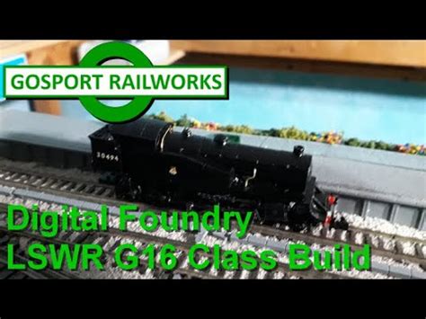 Digital Foundry: LSWR G16 Class Build - YouTube