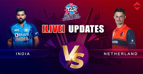 IND vs NED Live Updates, ICC T20 World Cup 2022