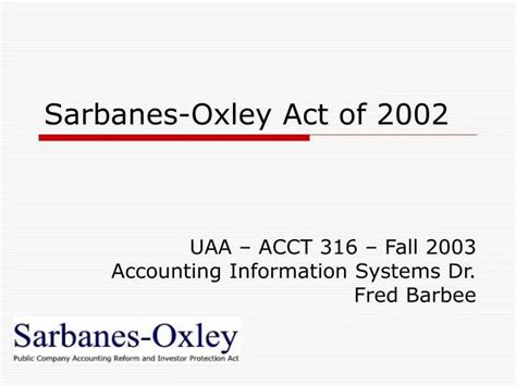 PPT - Sarbanes-Oxley Act of 2002 PowerPoint Presentation, free download - ID:594696