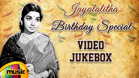 Jayalalitha Birthday Special | Top 10 Songs of Jayalalitha | Video ...