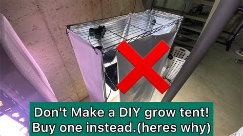 Don't Make a DIY grow tent! Buy one instead.(heres why) - YouTube