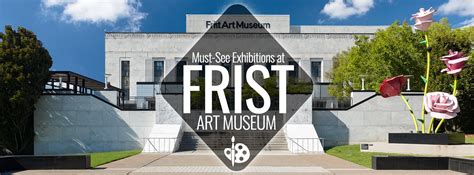 Must-See Exhibitions at Frist Art Museum | Nashville Guru